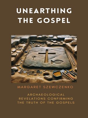 cover image of Unearthing the Gospel